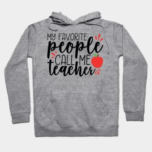 My Favorite People Call Me Teacher Hoodie